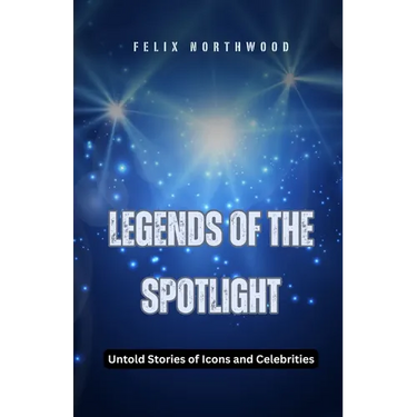 Legends of the Spotlight: Untold Stories of Icons and Celebrities