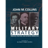 Military Strategy: Principles, Practices, and Historical Perspectives