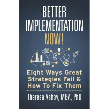 Better Implementation Now!: Eight Ways Great Strategies Fail and How to Fix Them