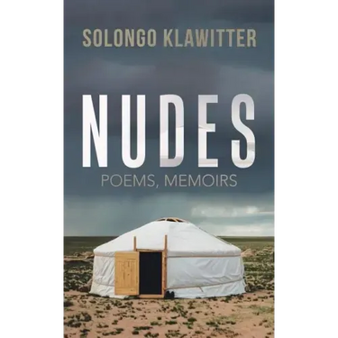 Nudes: Poems, Memoirs