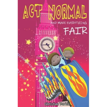 Act Normal And Make Everything Fair: Read it yourself chapter books