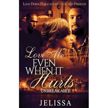 Love Me Even When It Hurts: Unbreakable