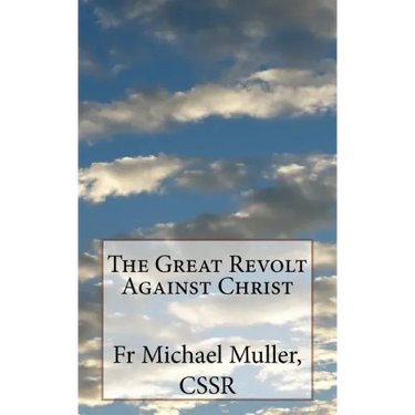 The Great Revolt Against Christ