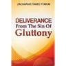 Deliverance From The Sin of Gluttony