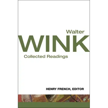 Walter Wink: Collected Readings
