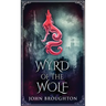 Wyrd Of The Wolf: The Unification Of Saxon Southern England