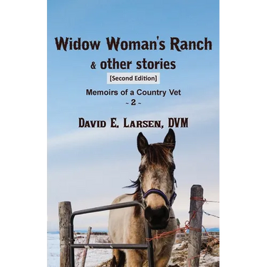 Widow Woman's Ranch & other stories: Memoirs of a Country Vet