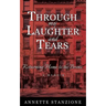 Through My Laughter and Tears: Returning Home to the Bronx -- A Memoir