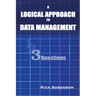 A Logical Approach To Data Management: 3 Questions