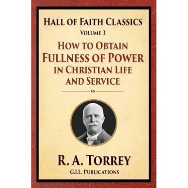 How to Obtain Fullness of Power in Christian Life and Service