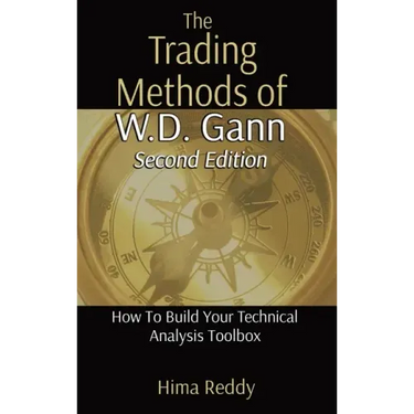 The Trading Methods of W.D. Gann: How To Build Your Technical Analysis Toolbox