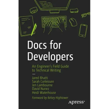 Docs for Developers: An Engineer's Field Guide to Technical Writing