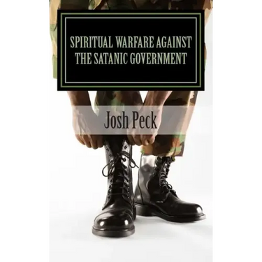 Spiritual Warfare Against The Satanic Government: A Ministudy Ministry Book