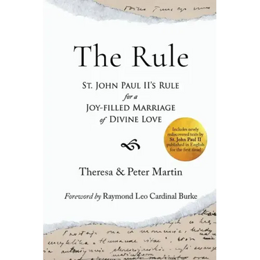 The Rule: St. John Paul II's Rule for a Joy-filled Marriage of Divine Love