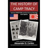 The History of Camp Tracy: Japanese WWII POWs and the Future of Strategic Interrogation