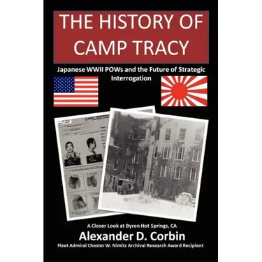 The History of Camp Tracy: Japanese WWII POWs and the Future of Strategic Interrogation