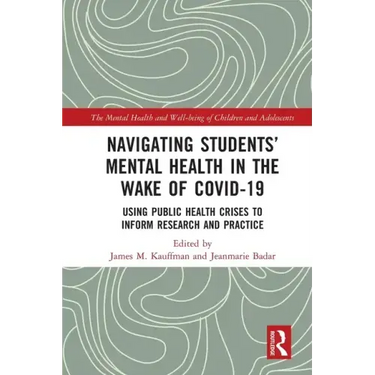 Navigating Students' Mental Health in the Wake of Covid-19: Using Public Health Crises to Inform Research and Practice