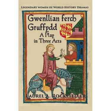 Gwenllian ferch Gruffydd, A Play in Three Acts