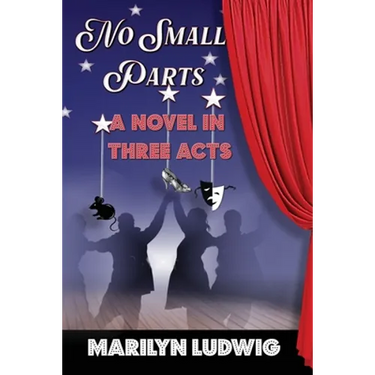 No Small Parts - A Novel in Three Acts