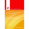 Created in Christ Jesus for Good Works: The Integration of Soteriology & Ethics in Ephesians