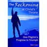 The Reckoning: at Christ's Throne One Pilgrim's Progress to Triumph