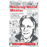 Working World Mentor: A Comprehensive Guide for Students and Young Adults