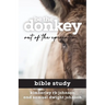 Be the Donkey: Out of the Epicenter Bible Study