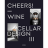 Cheers!: Wine Cellar Design III