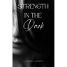 Strength in the Dark