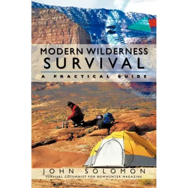 Modern Wilderness Survival: A Practical Guide