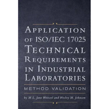 Application of ISO IEC 17025 Technical Requirements in Industrial Laboratories: Method Validation