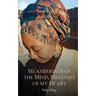 Meanderings of the Mind, Melodies of My Heart