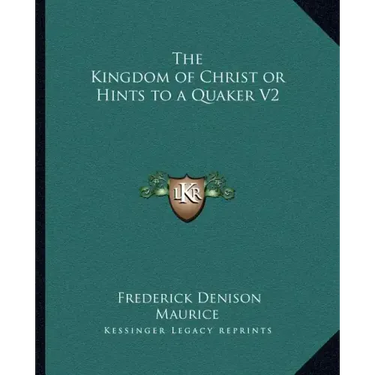 The Kingdom of Christ or Hints to a Quaker V2