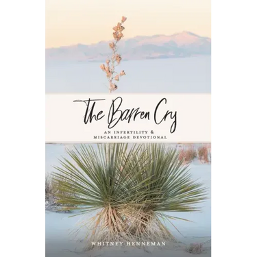The Barren Cry: An Infertility & Miscarriage Devotional