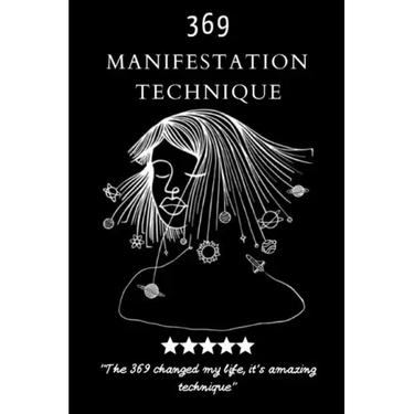 369 Manifestation Technique: Manifestation of the Law of Attraction to realize your Dreams, using the Power of 3,6,9, Magic Numbers Method (6x9 -16