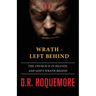 Wrath - Left Behind: The Church is in Heaven, and God's Wrath Begins!