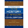 Introduction to the History of African Civilization: Volume 1: Precolonial Africa