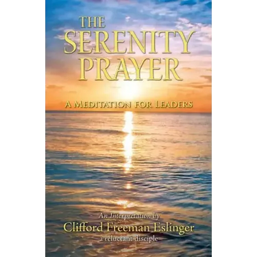 The Serenity Prayer: A Meditation for Leaders