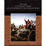 His Life A Complete Story in the Words of the Four Gospels