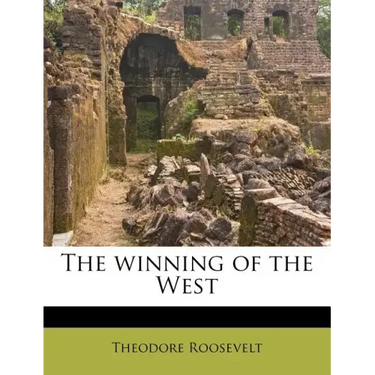 The Winning of the West Volume 08