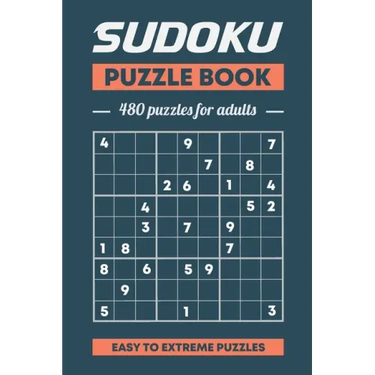 Sudoku Puzzle Book, 480 Puzzles For Adults, Easy to Extreme Puzzles: 480 Puzzles With Solutions, Easy, Medium; Hard, Extreme Volume 1