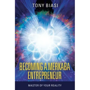 Becoming a Merkaba Entrepreneur: Master of Your Reality