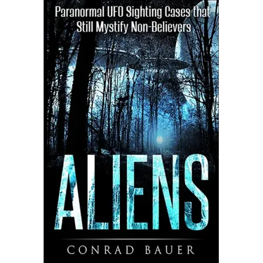 Aliens: Paranormal UFO Sighting Cases That Still Mystify Non-Believers