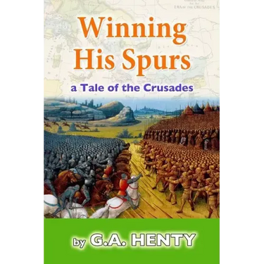 Winning His Spurs: A Tale of the Crusades
