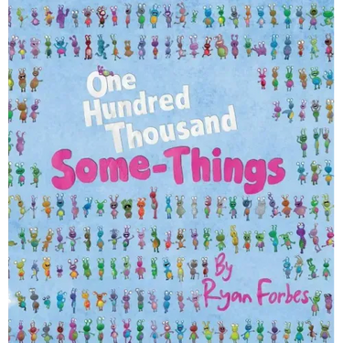One Hundred Thousand Some-Things