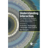 Understanding Interaction: The Relationships Between People, Technology, Culture, and the Environment: Volume 1: Evolution, Technology, Language and C