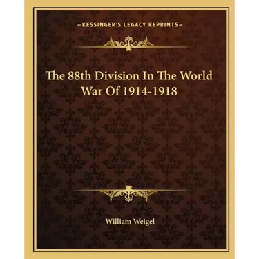 The 88th Division in the World War of 1914-1918