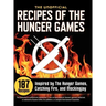 Unofficial Recipes of the Hunger Games: 187 Recipes Inspired by the Hunger Games, Catching Fire, and Mockingjay