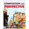 Composition and Perspective: A simple, yet powerful guide to draw stunning, expressive sketches