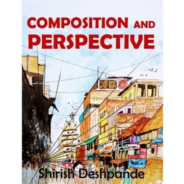 Composition and Perspective: A simple, yet powerful guide to draw stunning, expressive sketches